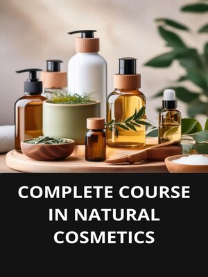 cover image of COMPLETE COURSE IN NATURAL COSMETICS